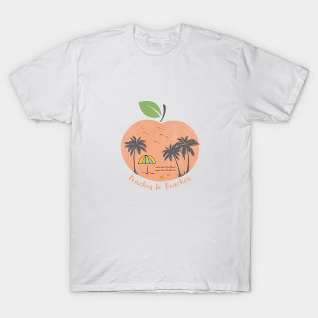 Peaches to Beaches T-Shirt by Andreeastore  